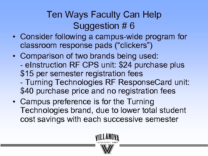 Ten Ways Faculty Can Help Suggestion # 6 • Consider following a campus-wide program