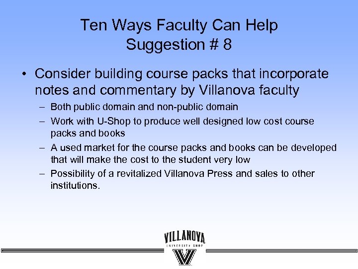 Ten Ways Faculty Can Help Suggestion # 8 • Consider building course packs that