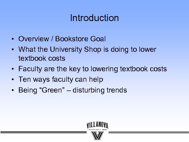 Introduction • Overview / Bookstore Goal • What the University Shop is doing to