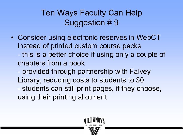 Ten Ways Faculty Can Help Suggestion # 9 • Consider using electronic reserves in