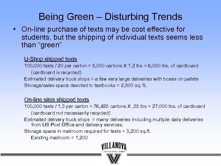 Being Green – Disturbing Trends • On-line purchase of texts may be cost effective