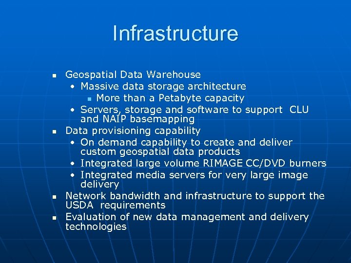Infrastructure n n Geospatial Data Warehouse • Massive data storage architecture n More than