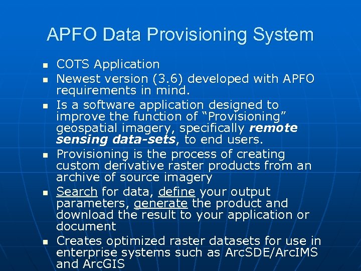 APFO Data Provisioning System n n n COTS Application Newest version (3. 6) developed