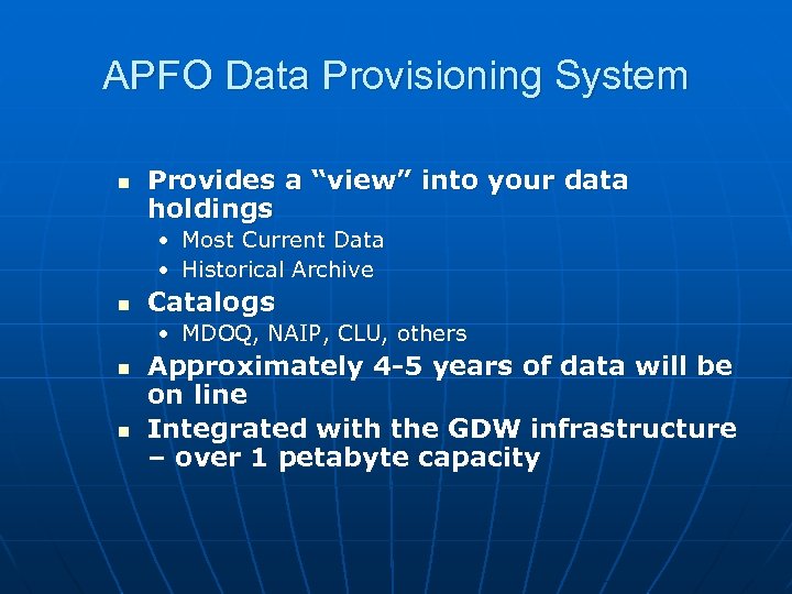 APFO Data Provisioning System n Provides a “view” into your data holdings • Most