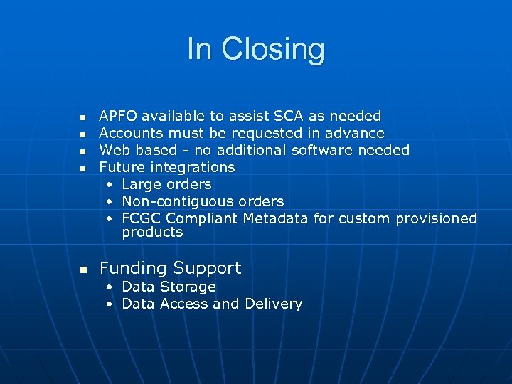 In Closing n APFO available to assist SCA as needed Accounts must be requested