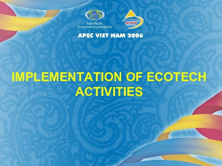 IMPLEMENTATION OF ECOTECH ACTIVITIES 