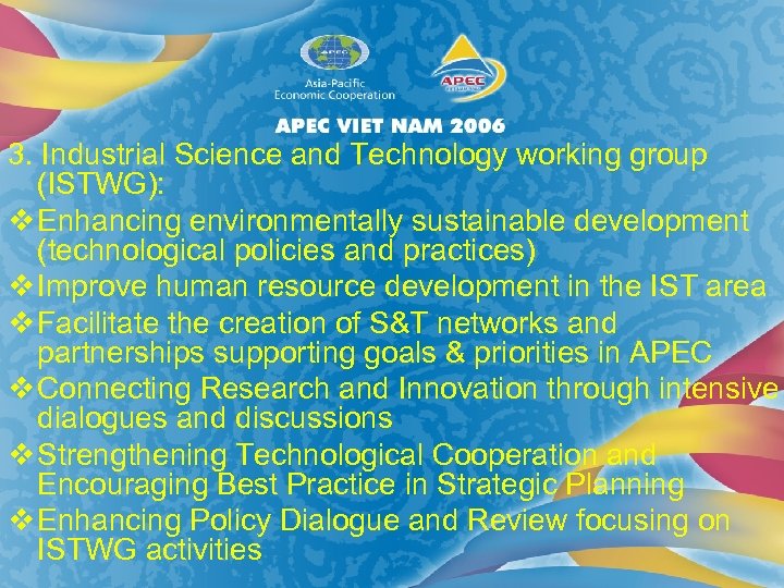 3. Industrial Science and Technology working group (ISTWG): v Enhancing environmentally sustainable development (technological
