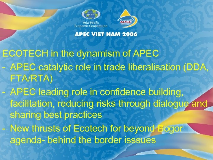 ECOTECH in the dynamism of APEC - APEC catalytic role in trade liberalisation (DDA,