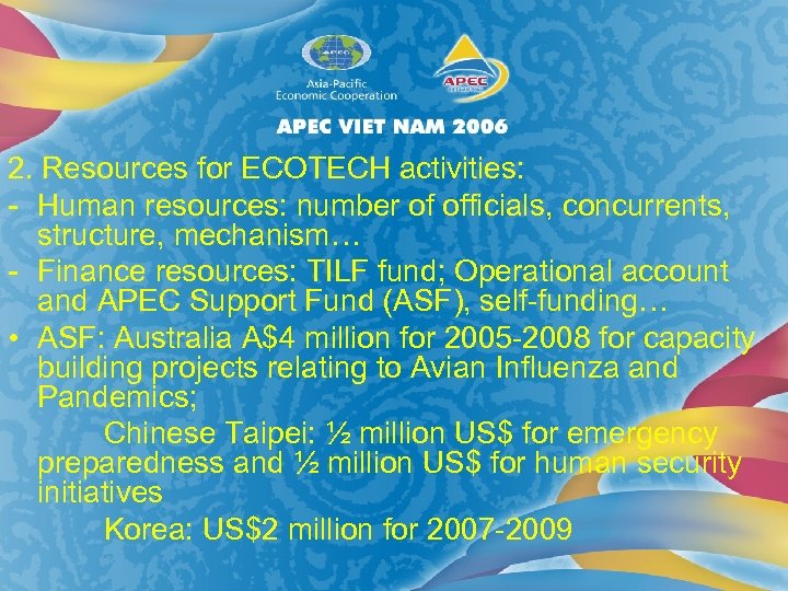 2. Resources for ECOTECH activities: - Human resources: number of officials, concurrents, structure, mechanism…