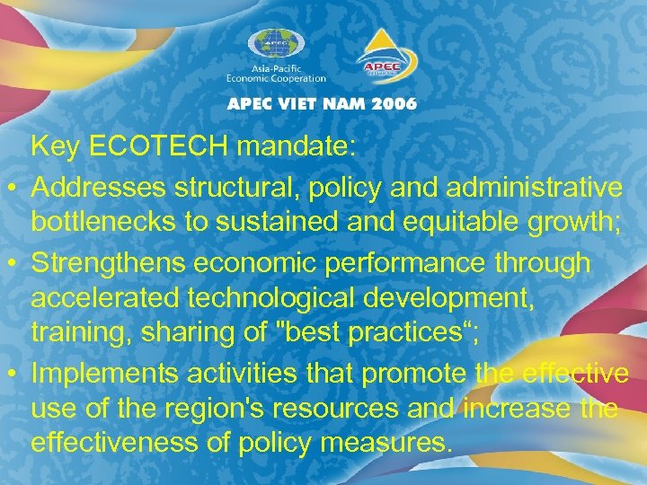 Key ECOTECH mandate: • Addresses structural, policy and administrative bottlenecks to sustained and equitable