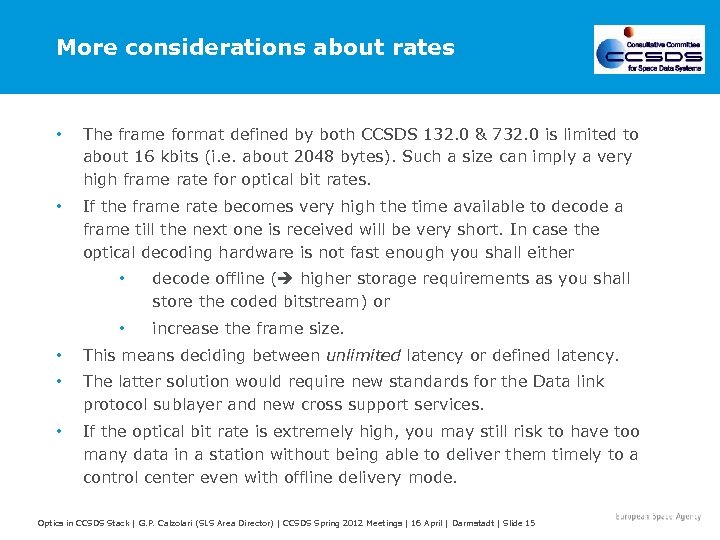 More considerations about rates • The frame format defined by both CCSDS 132. 0
