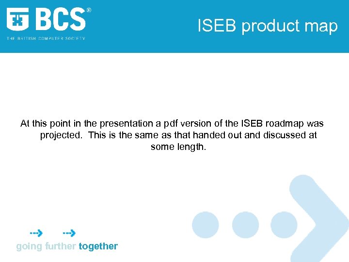 ISEB product map At this point in the presentation a pdf version of the