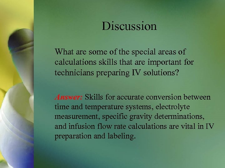 Discussion What are some of the special areas of calculations skills that are important