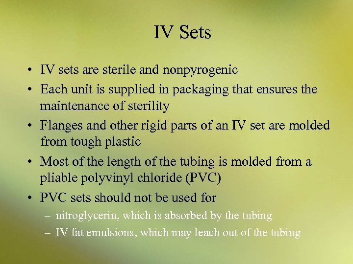 IV Sets • IV sets are sterile and nonpyrogenic • Each unit is supplied