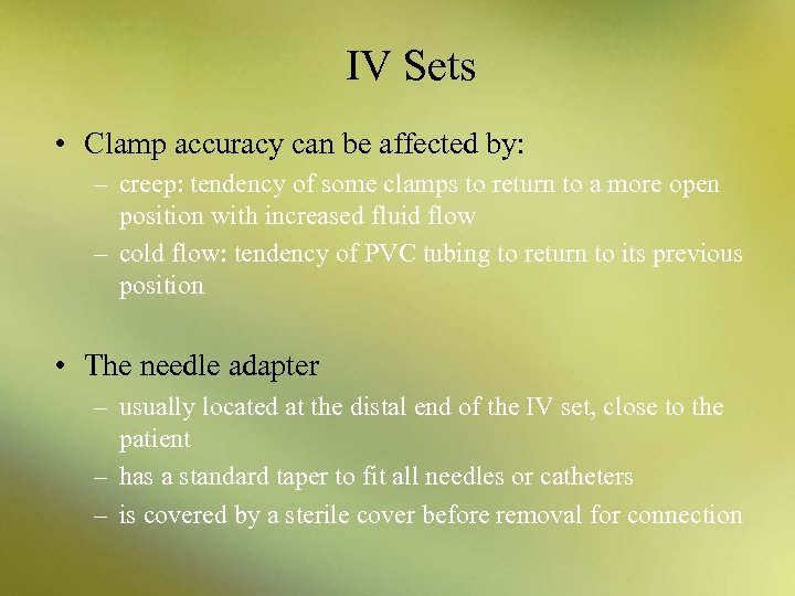IV Sets • Clamp accuracy can be affected by: – creep: tendency of some