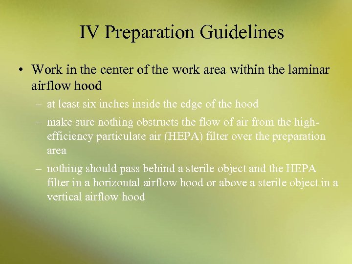 IV Preparation Guidelines • Work in the center of the work area within the