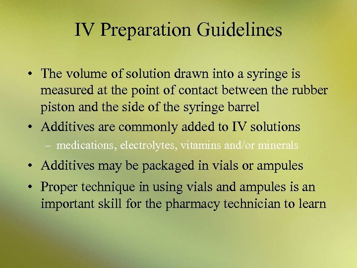 IV Preparation Guidelines • The volume of solution drawn into a syringe is measured