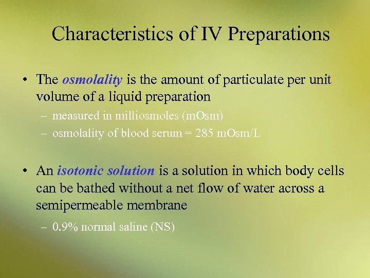 Characteristics of IV Preparations • The osmolality is the amount of particulate per unit