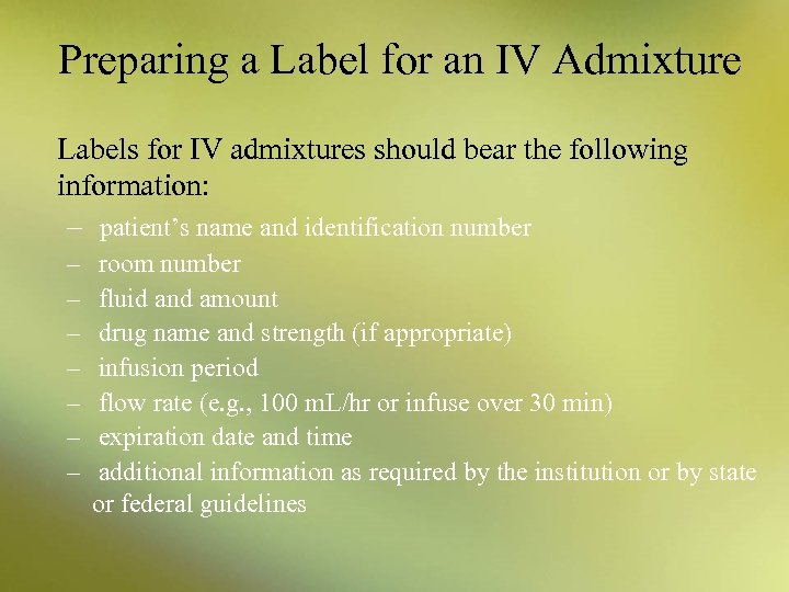 Preparing a Label for an IV Admixture Labels for IV admixtures should bear