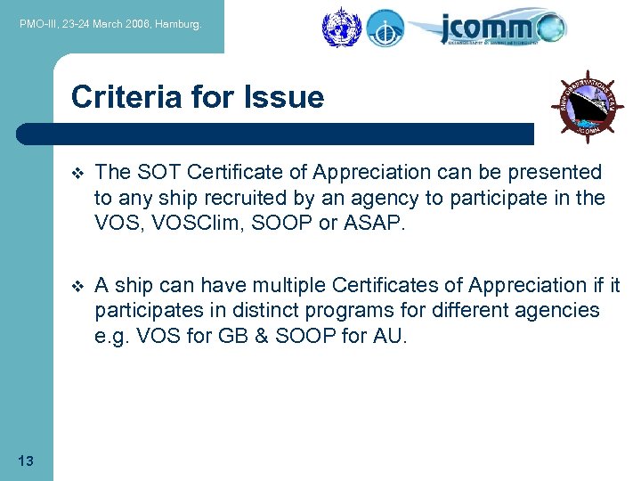 PMO-III, 23 -24 March 2006, Hamburg. Criteria for Issue v v 13 The SOT