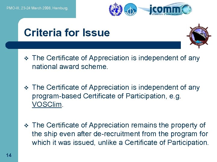 PMO-III, 23 -24 March 2006, Hamburg. Criteria for Issue v v The Certificate of