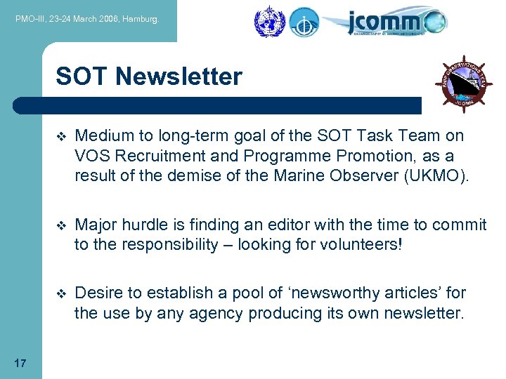 PMO-III, 23 -24 March 2006, Hamburg. SOT Newsletter v v Major hurdle is finding