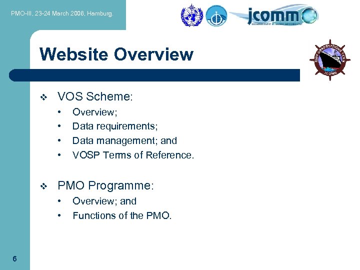 PMO-III, 23 -24 March 2006, Hamburg. Website Overview v VOS Scheme: • • v