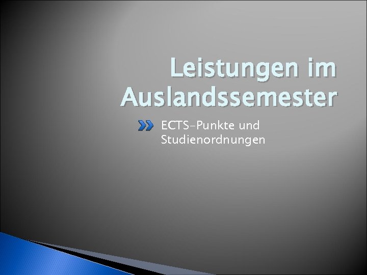 Leistungen im Auslandssemester ECTS-Punkte und Studienordnungen 