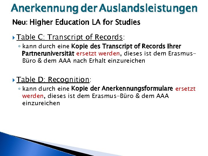 Anerkennung der Auslandsleistungen Neu: Higher Education LA for Studies Table C: Transcript of Records: