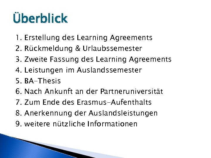 Überblick 1. 2. 3. 4. 5. 6. 7. 8. 9. Erstellung des Learning Agreements