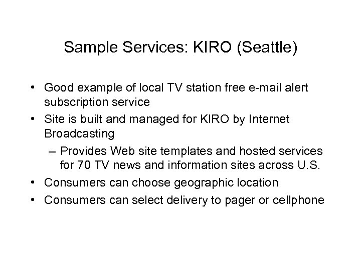 Sample Services: KIRO (Seattle) • Good example of local TV station free e-mail alert