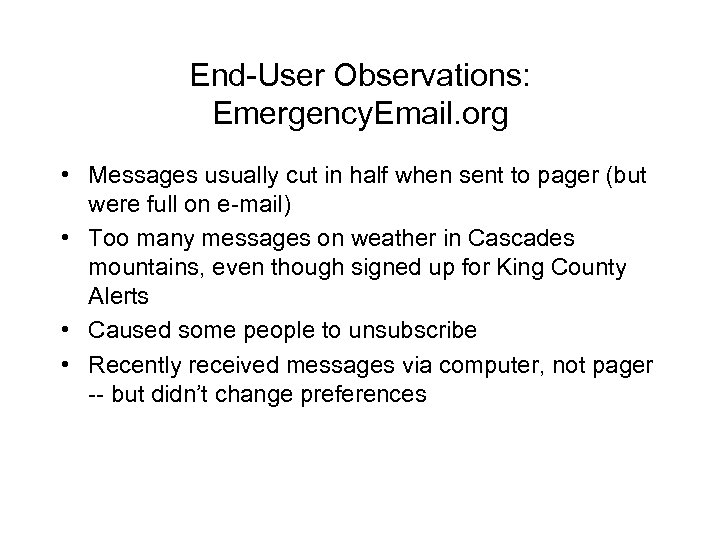 End-User Observations: Emergency. Email. org • Messages usually cut in half when sent to