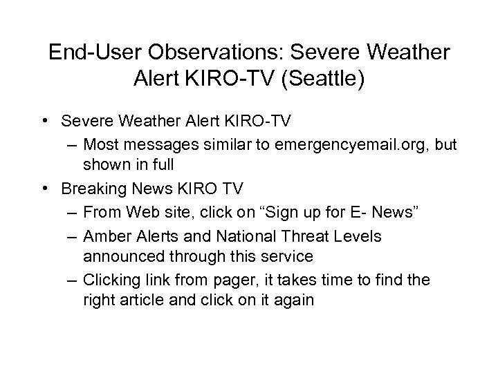 End-User Observations: Severe Weather Alert KIRO-TV (Seattle) • Severe Weather Alert KIRO-TV – Most