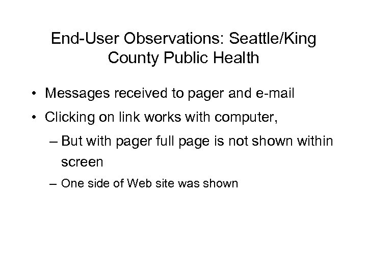 End-User Observations: Seattle/King County Public Health • Messages received to pager and e-mail •