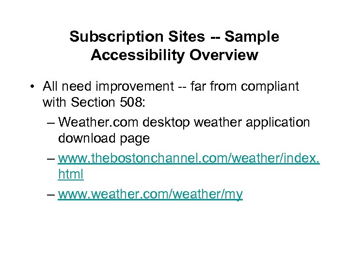 Subscription Sites -- Sample Accessibility Overview • All need improvement -- far from compliant