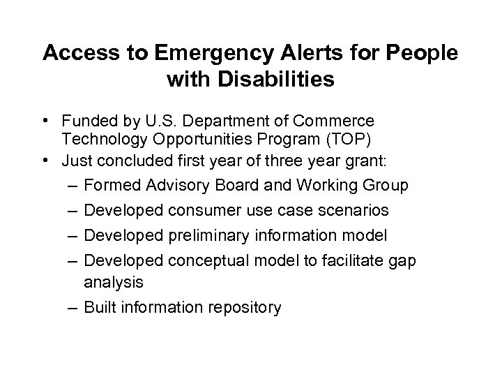 Access to Emergency Alerts for People with Disabilities • Funded by U. S. Department