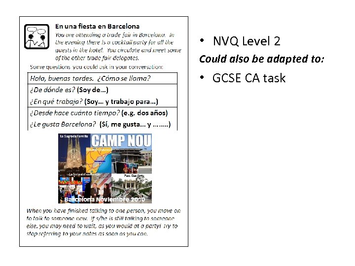  • NVQ Level 2 Could also be adapted to: • GCSE CA task