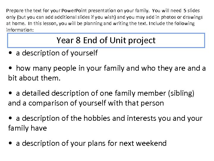 Prepare the text for your Power. Point presentation on your family. You will need