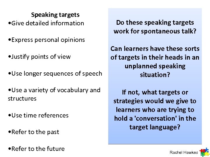 Speaking targets • Give detailed information • Express personal opinions • Justify points of