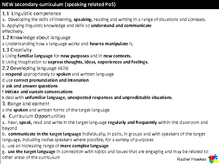 NEW secondary curriculum (speaking related Po. S) 1. 1 Linguistic competence a. Developing the