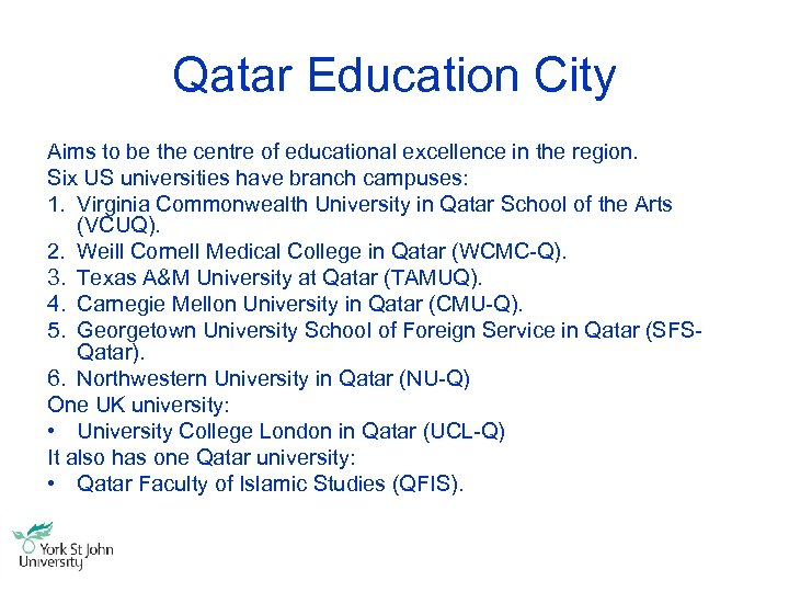 Qatar Education City Aims to be the centre of educational excellence in the region.