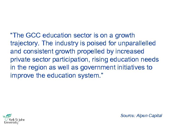 “The GCC education sector is on a growth trajectory. The industry is poised for