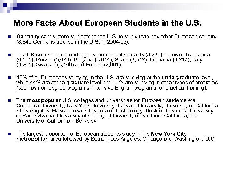 More Facts About European Students in the U. S. n Germany sends more students