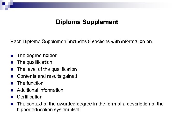 Diploma Supplement Each Diploma Supplement includes 8 sections with information on: n n n