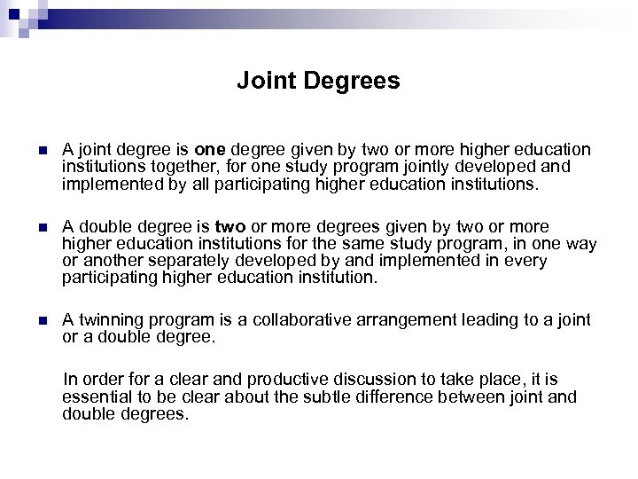 Joint Degrees n A joint degree is one degree given by two or more