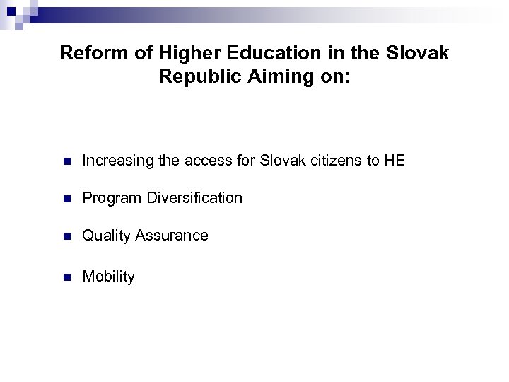 Reform of Higher Education in the Slovak Republic Aiming on: n Increasing the access