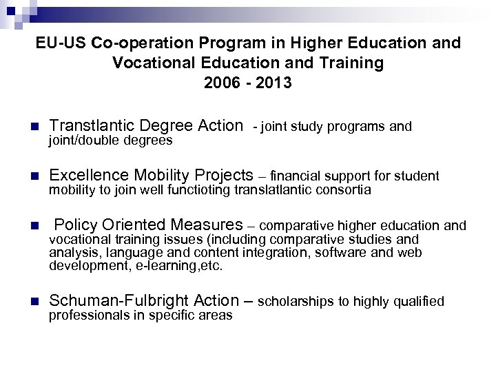 EU-US Co-operation Program in Higher Education and Vocational Education and Training 2006 - 2013