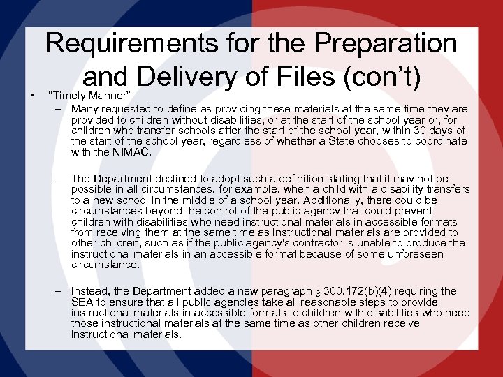  • Requirements for the Preparation and Delivery of Files (con’t) “Timely Manner” –