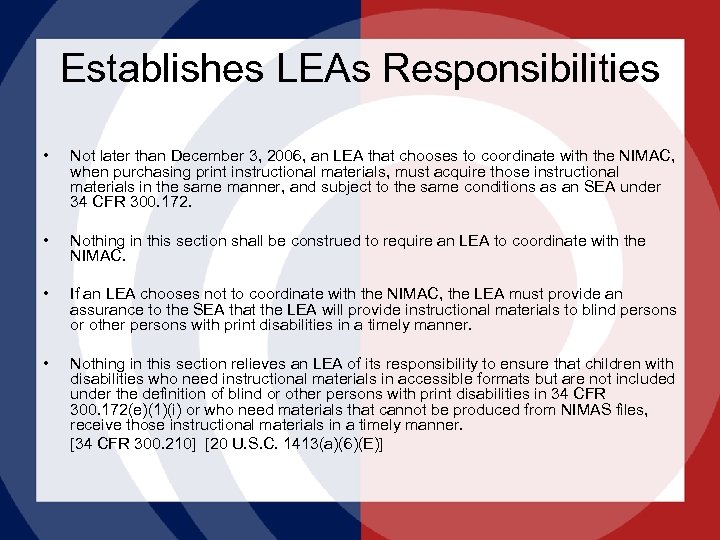 Establishes LEAs Responsibilities • Not later than December 3, 2006, an LEA that chooses