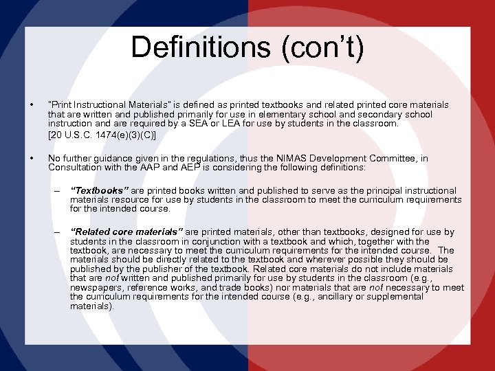 Definitions (con’t) • “Print Instructional Materials” is defined as printed textbooks and related printed